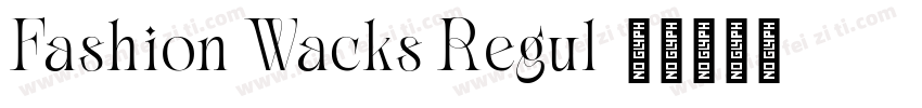 Fashion Wacks Regul字体转换